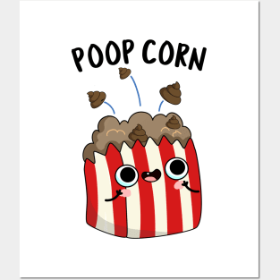 Poop Corn Funny Poop Pop Corn Pun Posters and Art